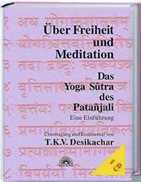 ber Freiheit und Meditation – Das Yoga Sutra des Patanjali